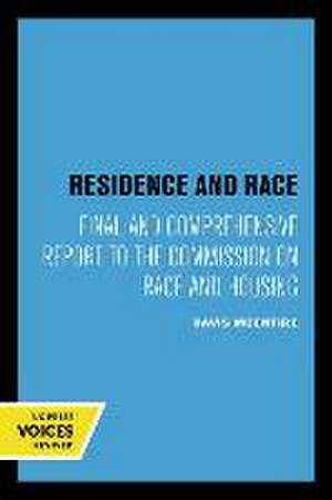 Residence and Race – Final and Comprehensive Report to the Commission on Race and Housing de Davis Mcentire