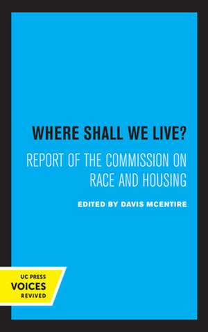 Where Shall We Live? – Report of the Commission on Race and Housing de Davis Mcentire