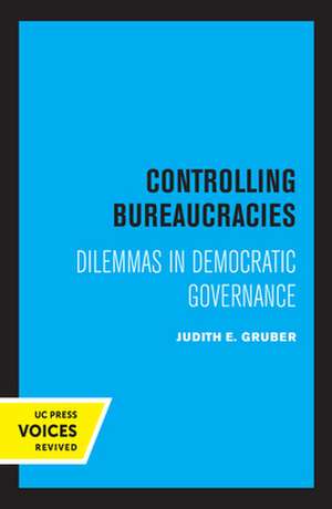 Controlling Bureaucracies – Dilemmas in Democratic Governance de Judith Gruber