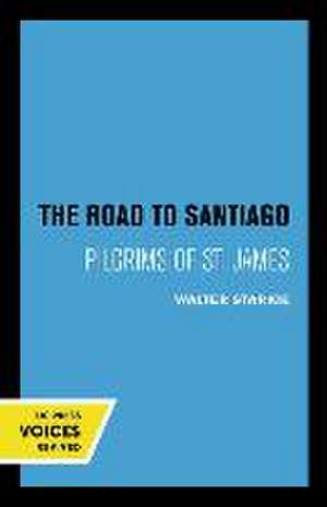 Road to Santiago – Pilgrims of St. James de Walter Starkie