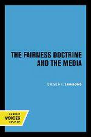 The Fairness Doctrine and the Media de Steven J. Simmons