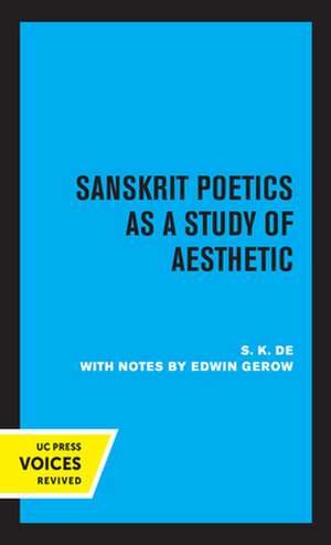 Sanskrit Poetics as a Study of Aesthetic de S. K. De