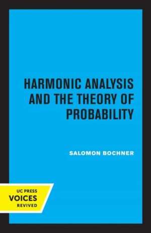 Harmonic Analysis and the Theory of Probability de Saloman Bochner