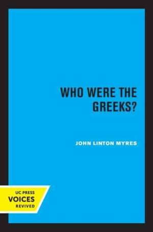 Who Were the Greeks? de John Linton Myres