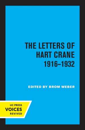 The Letters of Hart Crane, 1916–1932 de Brom Weber