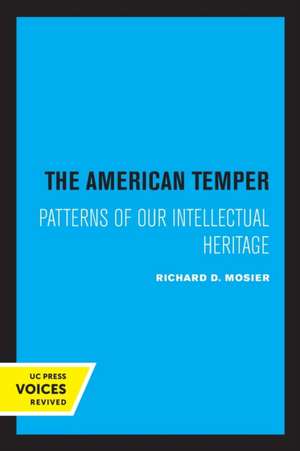 The American Temper – Patterns of Our Intellectual Heritage de Richard D. Mosier