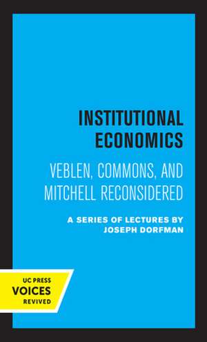 Institutional Economics – Veblen, Commons, and Mitchell Reconsidered de C. E. Ayres