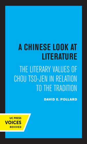 A Chinese Look at Literature – The Literary Values of Chou Tso–jen in Relation to the Tradition de David E. Pollard