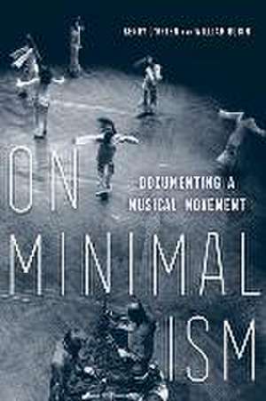 On Minimalism – Documenting a Musical Movement de Kerry O′brien