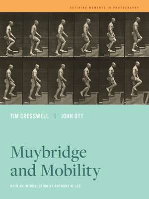 Muybridge and Mobility de Tim Cresswell