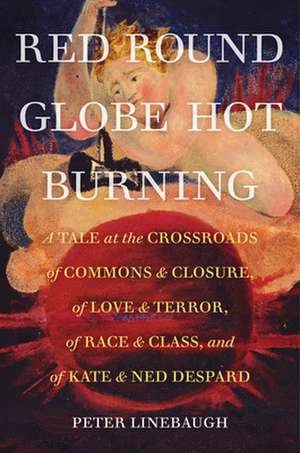 Red Round Globe Hot Burning de Peter Linebaugh