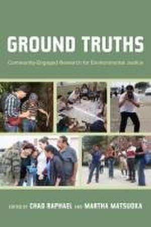 Ground Truths – Community–Engaged Research for Environmental Justice de Chad Raphael