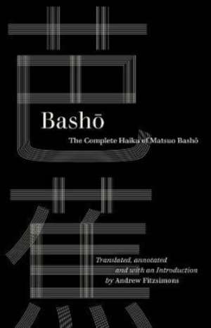 Basho – The Complete Haiku of Matsuo Basho de Matsuo Basho