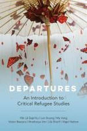 Departures – An Introduction to Critical Refugee Studies de Yen Le Espiritu