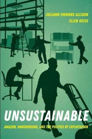 Unsustainable – Amazon, Warehousing, and the Politics of Exploitation de Ellen Reese