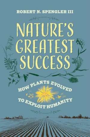 Nature's Greatest Success de Robert N.III Spengler