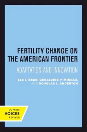 Fertility Change on the American Frontier de Douglas L. Anderton