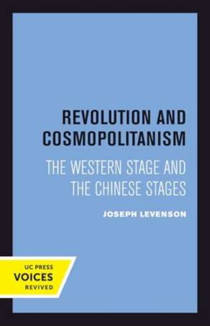 Revolution and Cosmopolitanism de Joseph Levenson