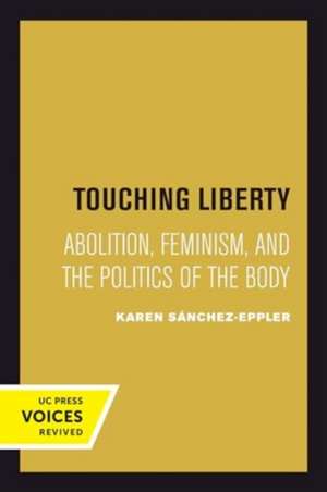 Sanchez-Eppler, K: Touching Liberty de Karen Sanchez-Eppler