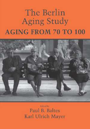 The Berlin Aging Study: Aging from 70 to 100 de Paul B. Baltes