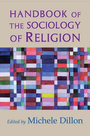 Handbook of the Sociology of Religion de Michele Dillon