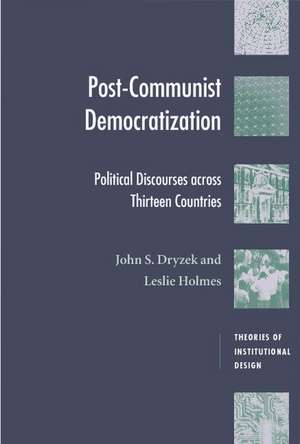 Post-Communist Democratization: Political Discourses across Thirteen Countries de John S. Dryzek