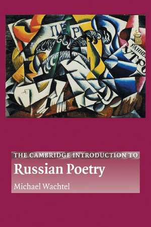 The Cambridge Introduction to Russian Poetry de Michael Wachtel