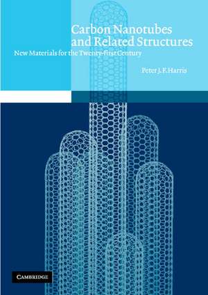 Carbon Nanotubes and Related Structures: New Materials for the Twenty-first Century de Peter J. F. Harris