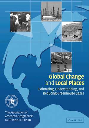 Global Change and Local Places: Estimating, Understanding, and Reducing Greenhouse Gases de Association of American Geographers GCLP Research Team