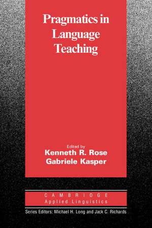 Pragmatics in Language Teaching de Kenneth R. Rose