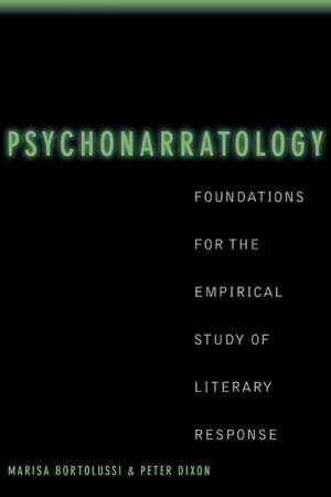 Psychonarratology: Foundations for the Empirical Study of Literary Response de Marisa Bortolussi