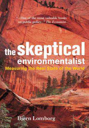 The Skeptical Environmentalist: Measuring the Real State of the World de Bjørn Lomborg