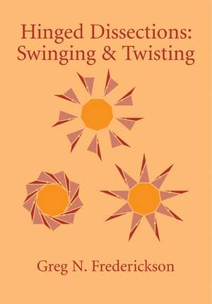 Hinged Dissections: Swinging and Twisting de Greg N. Frederickson