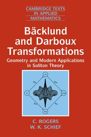 Bäcklund and Darboux Transformations: Geometry and Modern Applications in Soliton Theory de C. Rogers