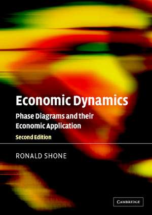 Economic Dynamics: Phase Diagrams and their Economic Application de Ronald Shone