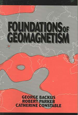 Foundations of Geomagnetism de George Backus