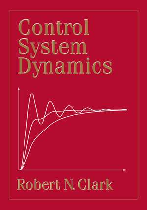 Control System Dynamics de Robert N. Clark