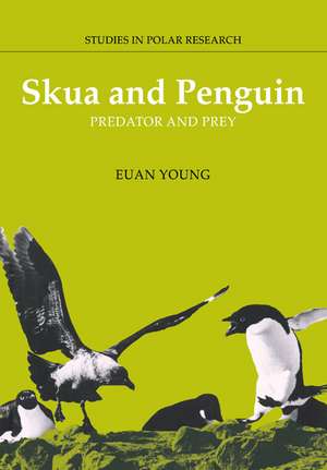 Skua and Penguin: Predator and Prey de Euan Young