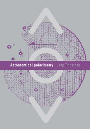 Astronomical Polarimetry de Jaap Tinbergen