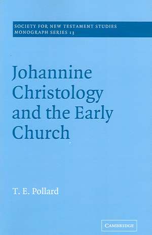 Johannine Christology and the Early Church de T. E. Pollard