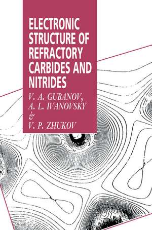 Electronic Structure of Refractory Carbides and Nitrides de V. A. Gubanov