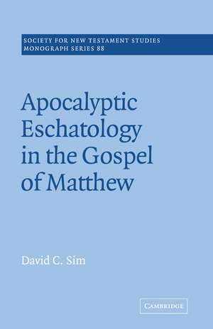 Apocalyptic Eschatology in the Gospel of Matthew de David C. Sim