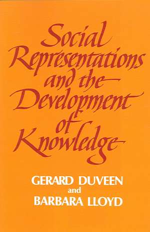 Social Representations and the Development of Knowledge de Gerard Duveen