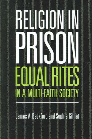 Religion in Prison: 'Equal Rites' in a Multi-Faith Society de James A. Beckford