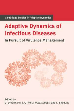 Adaptive Dynamics of Infectious Diseases: In Pursuit of Virulence Management de Ulf Dieckmann