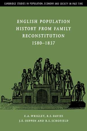 English Population History from Family Reconstitution 1580–1837 de E. A. Wrigley