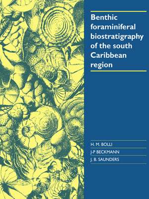 Benthic Foraminiferal Biostratigraphy of the South Caribbean Region de Hans M. Bolli