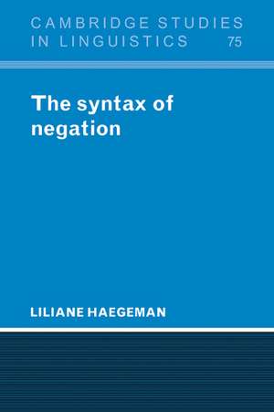 The Syntax of Negation de Liliane Haegeman