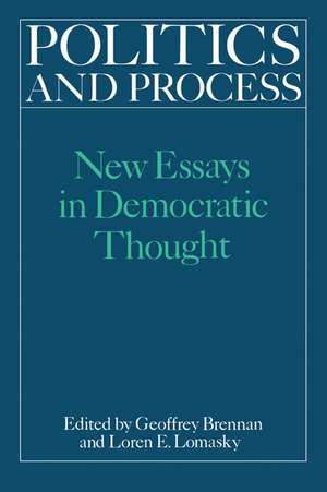 Politics and Process: New Essays in Democratic Thought de H. G. Brennan