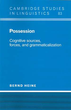 Possession: Cognitive Sources, Forces, and Grammaticalization de Bernd Heine